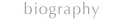 biography
